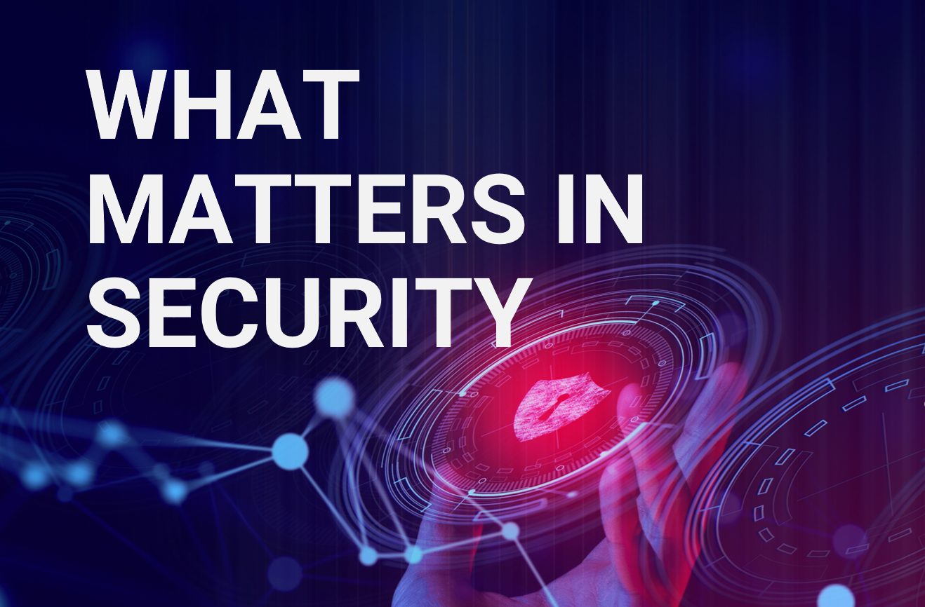 what matters in security