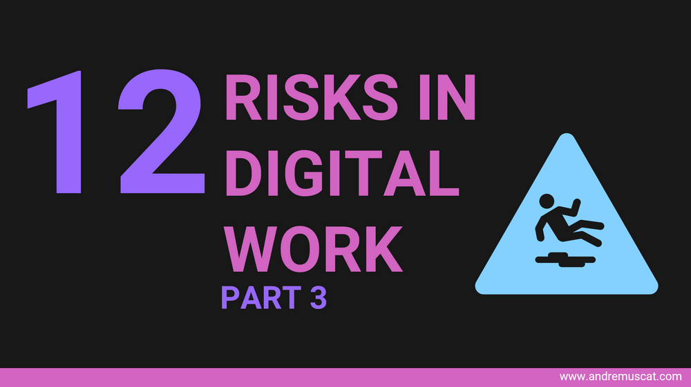 12 risks to navigate as part of your digital work (Part 3)