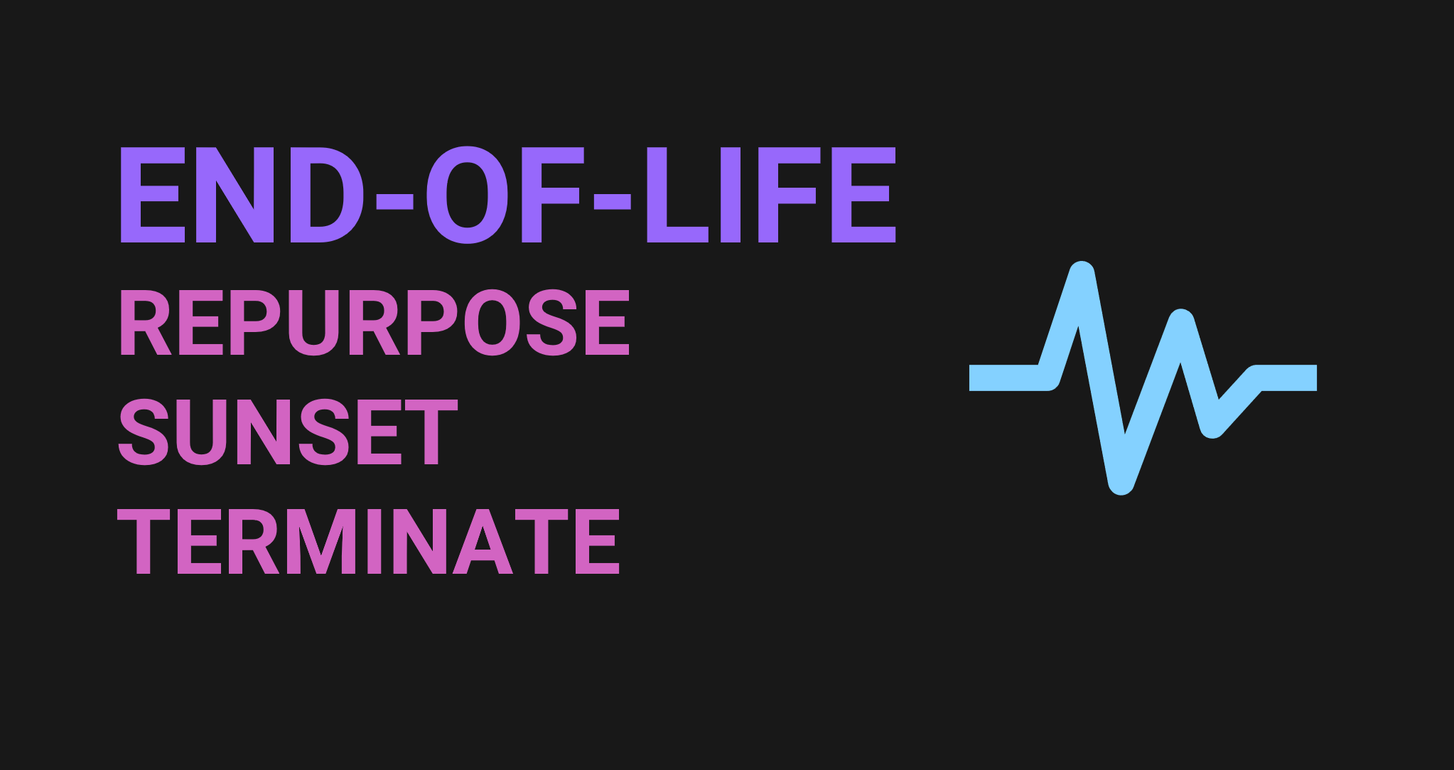 How to end-of-life a product with minimal disruption