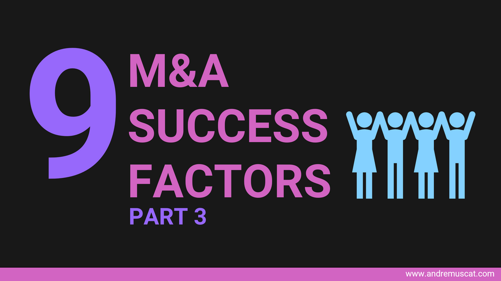 9 Success Factors for M&A integrations (P3)