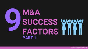9 Success Factors for M&A integrations (P1)