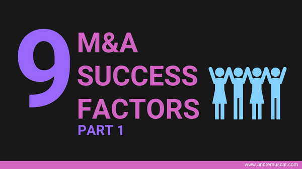 9 Success Factors for M&A integrations (P1)